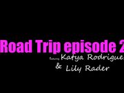 公路旅行-第2集Katya Rodriguez Lily Rader